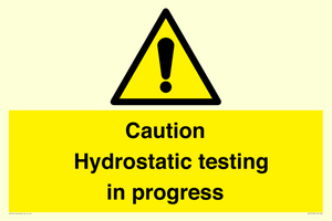 Caution Hydrostatic testing in progress